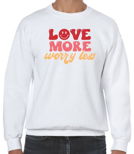 Love More Worry Less Adult Crewneck Sweatshirt